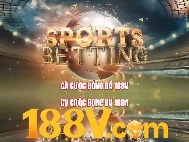 Nguồn gốc tên gọi và sứ mệnh của cá cược thể thao 188v